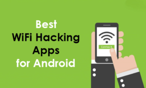 Top 10 WiFi Hacking Apps for Android