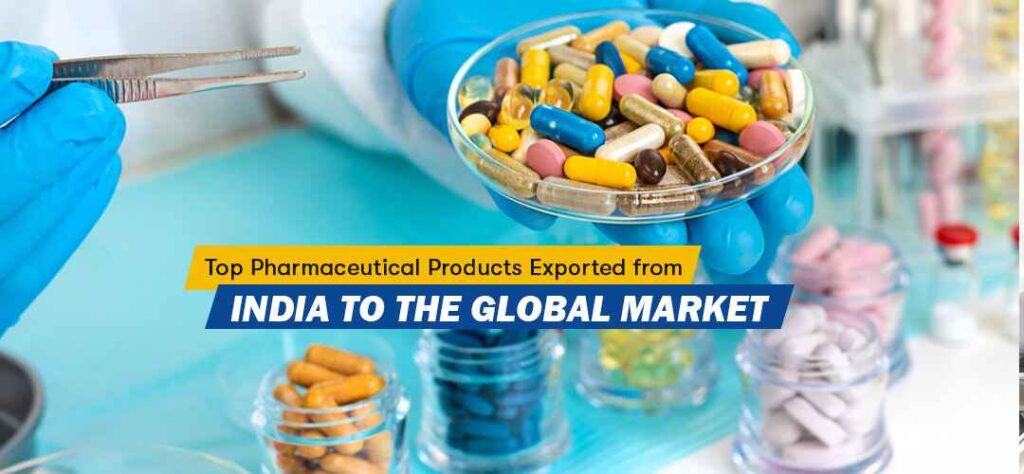 top-pharmaceutical-products-exported-from-india-to-the-global-market (1)