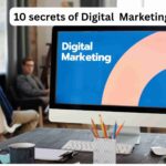 Top 10 Secrets of Digital Marketing No One Knows (Until Now)