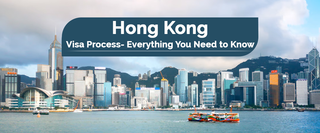 Hong Kong Visa Process: Everything You Need to Know